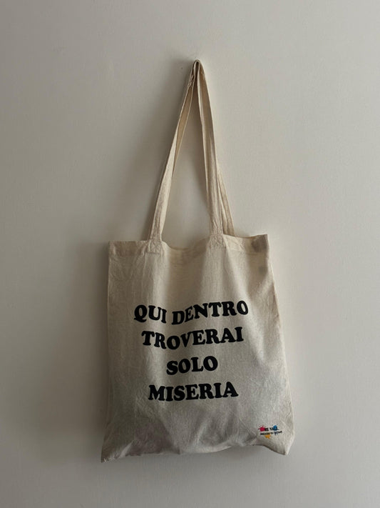 Bag 'QUI DENTRO TROVERAI SOLO MISERIA'